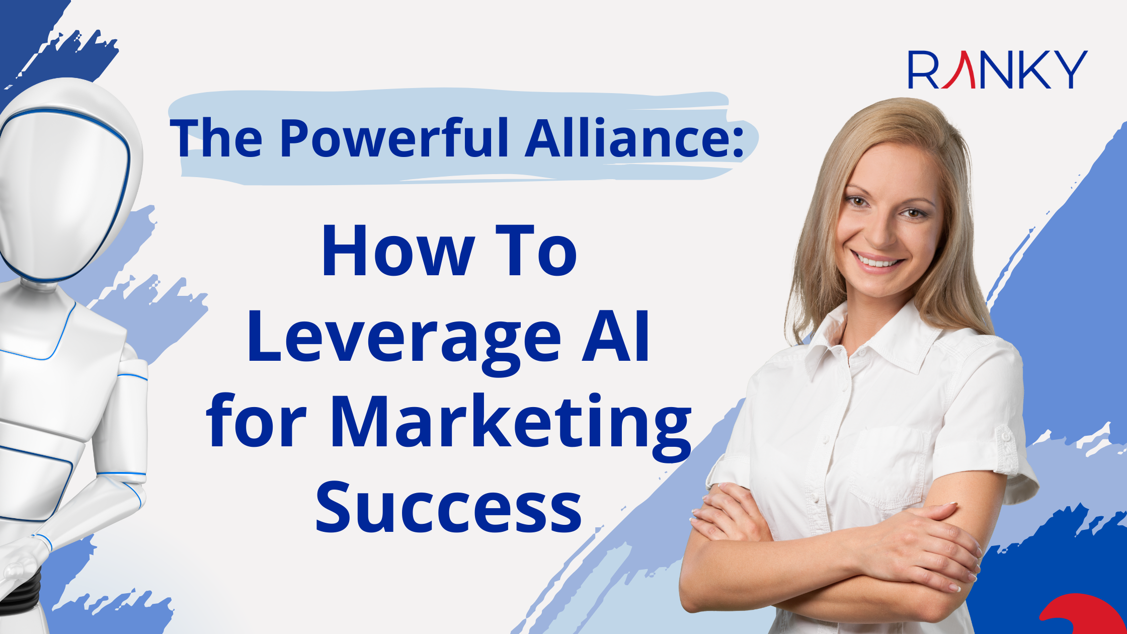 The Powerful Alliance: How to Leverage AI for Marketing Success