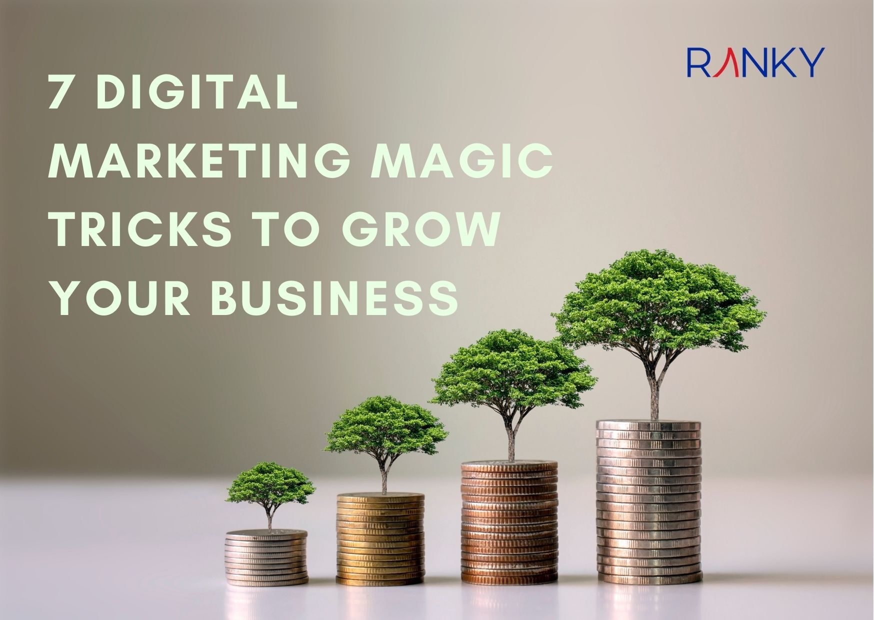 7 Digital Marketing Magic Tricks to Grow Your Business