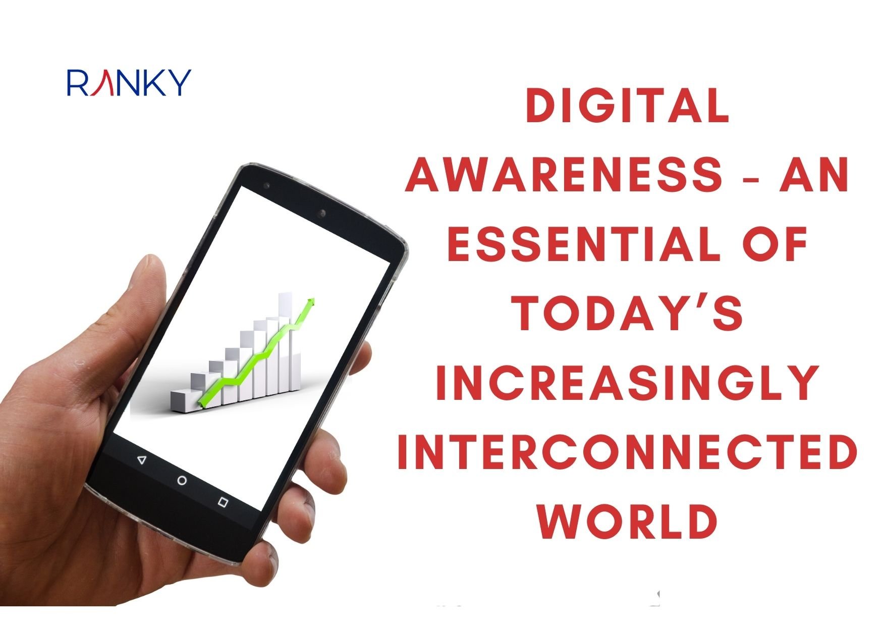 Digital Awareness - An Essential of Today’s Increasingly Interconnected World