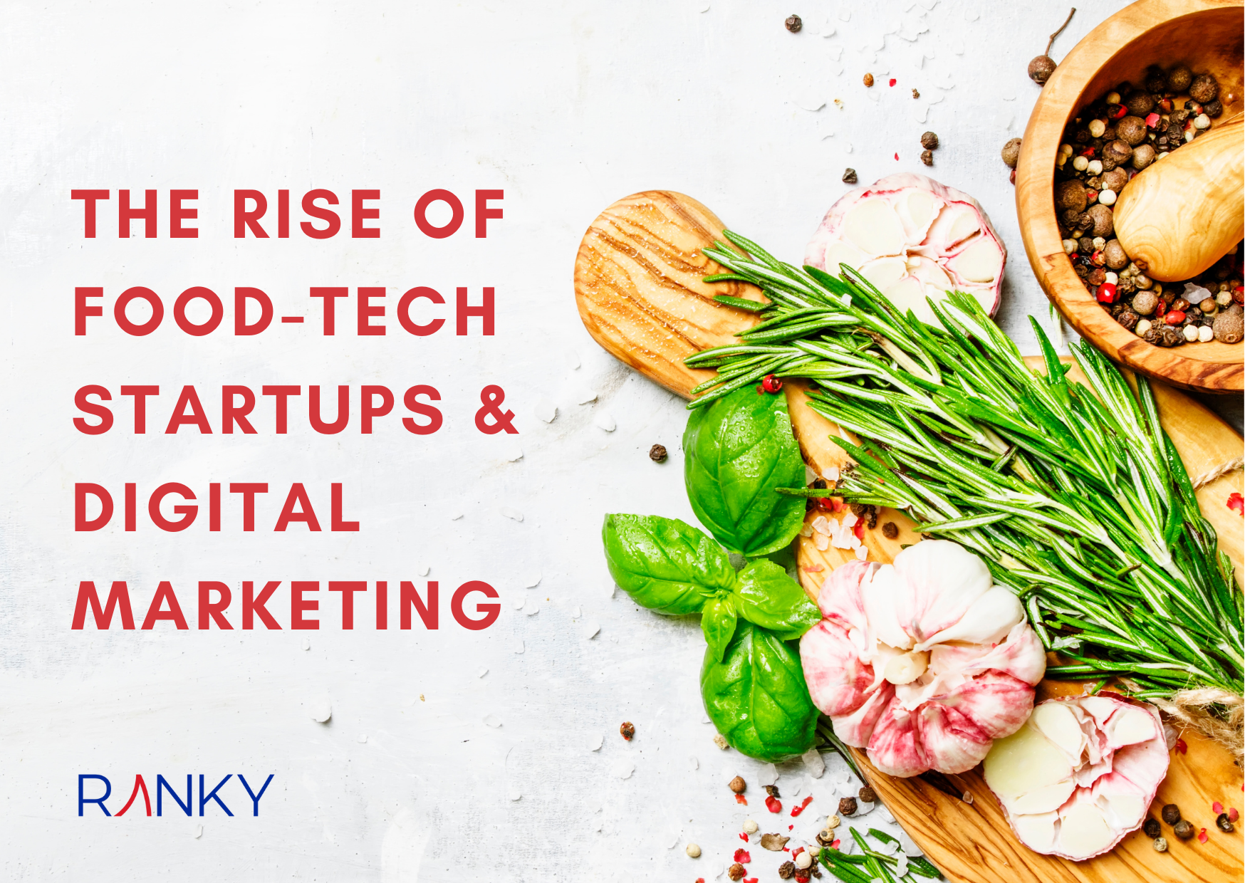 The Rise of Food-Tech Startups and How Digital Marketing Comes into Play