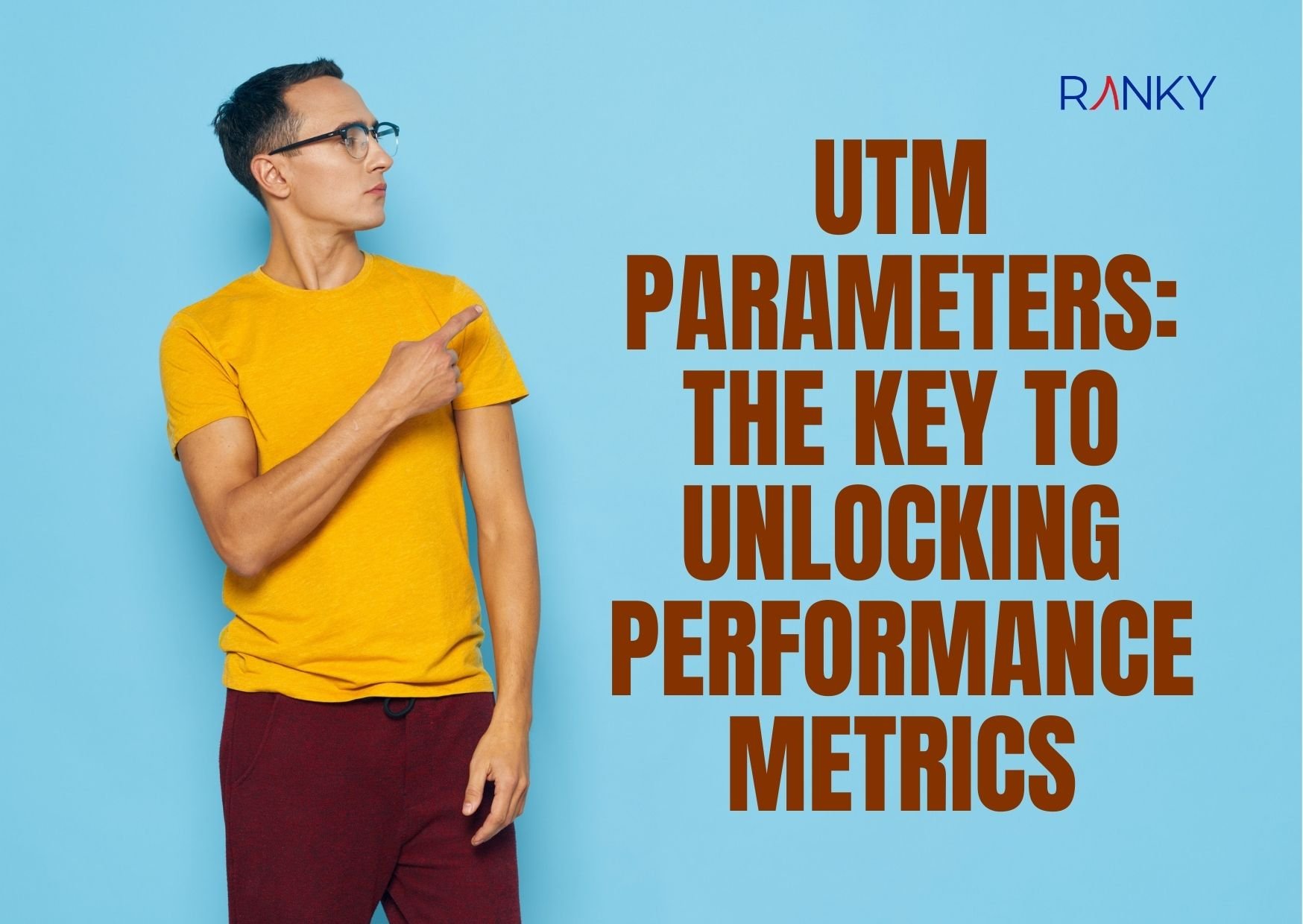 UTM Parameters: The Key to Unlocking Performance Metrics